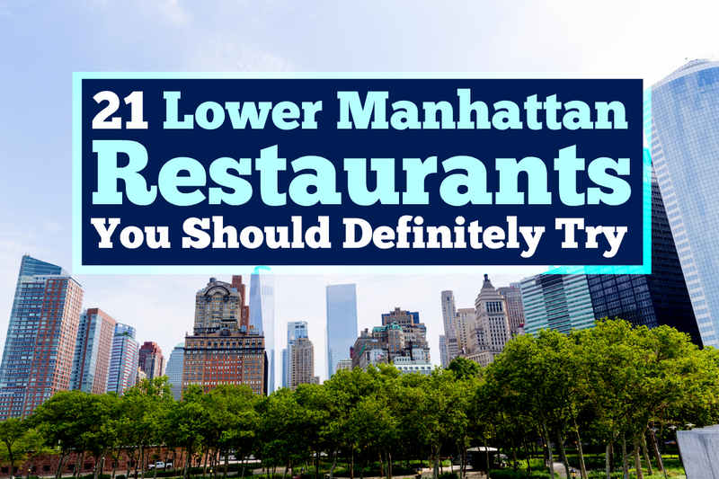 Illustration for article titled Best Restaurants In NYC: 21 Lower Manhattan Spots You Definitely Should Try